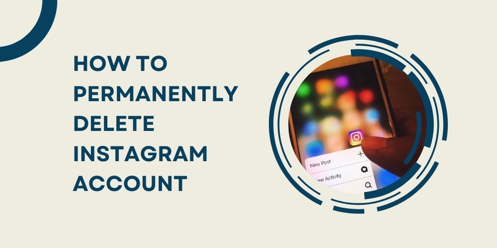 How to Permanently Delete Instagram Account